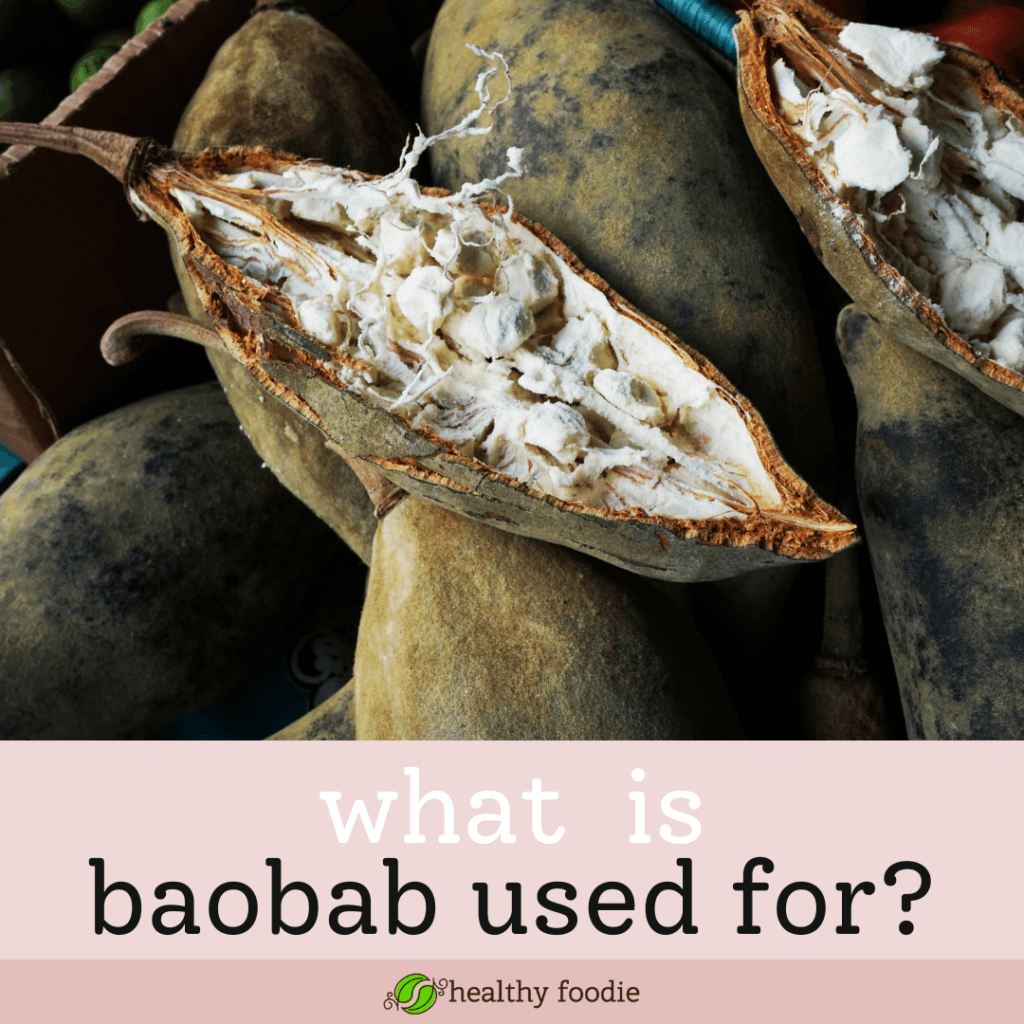 What is Baobab Used For? Healthy Foodie